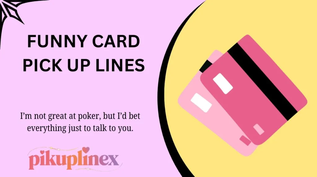 Funny Card Pick Up Lines