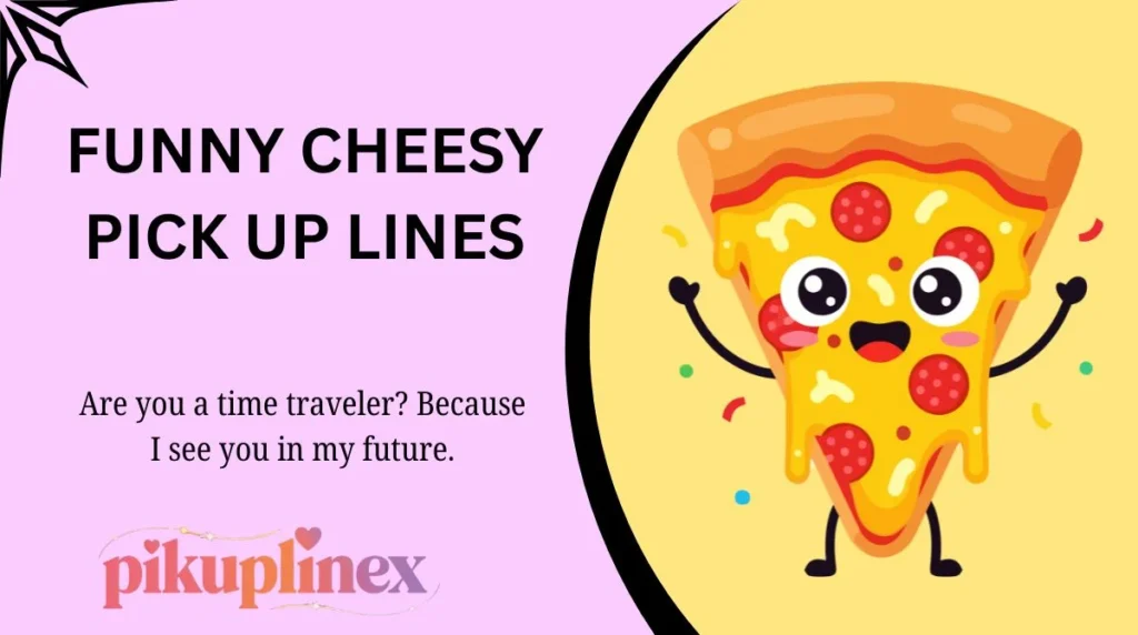 Funny Cheesy Pick Up Lines
