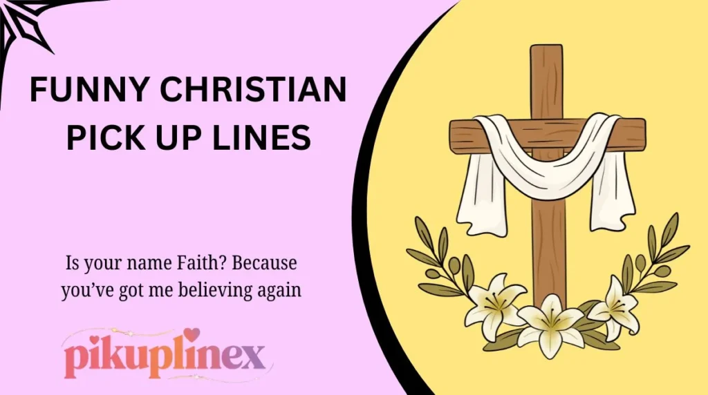 Funny Christian Pick Up Lines