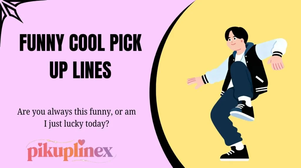 Funny Cool Pick Up Lines