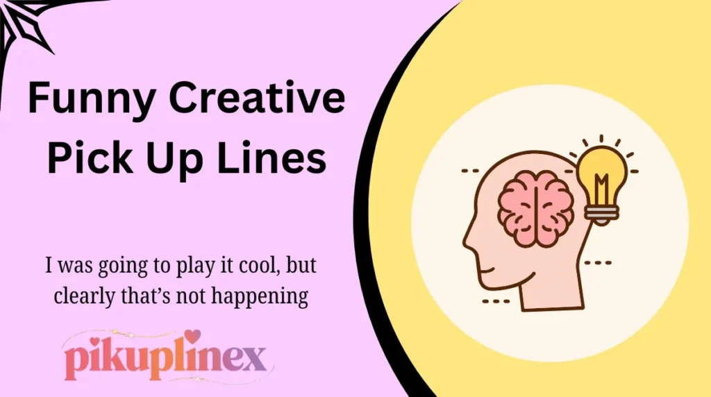 Funny Creative Pick Up Lines