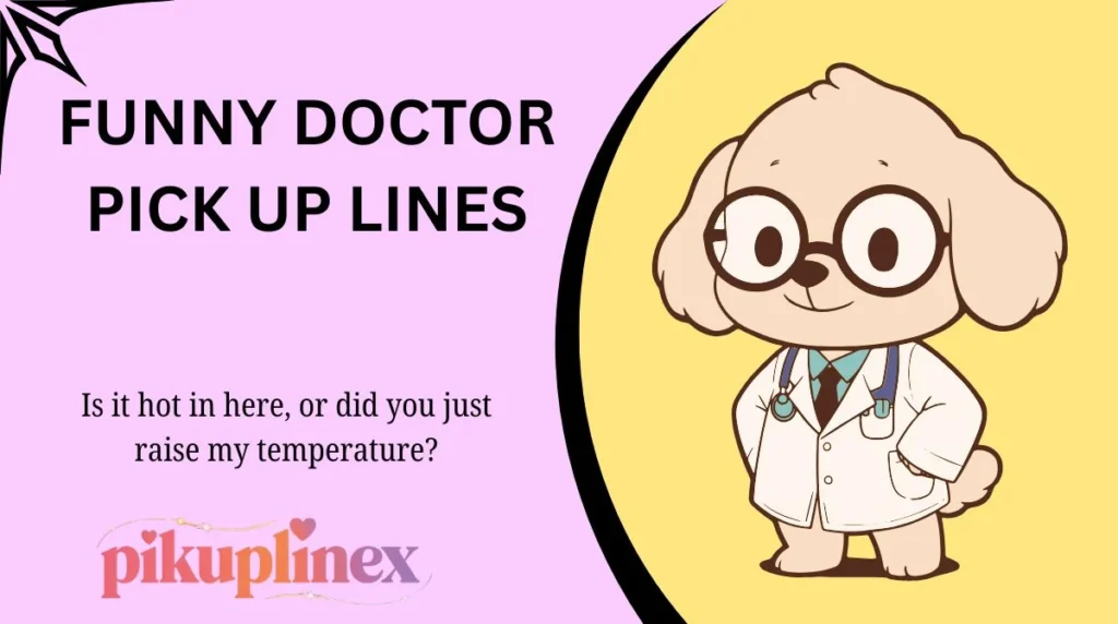 Funny Doctor Pick Up Lines