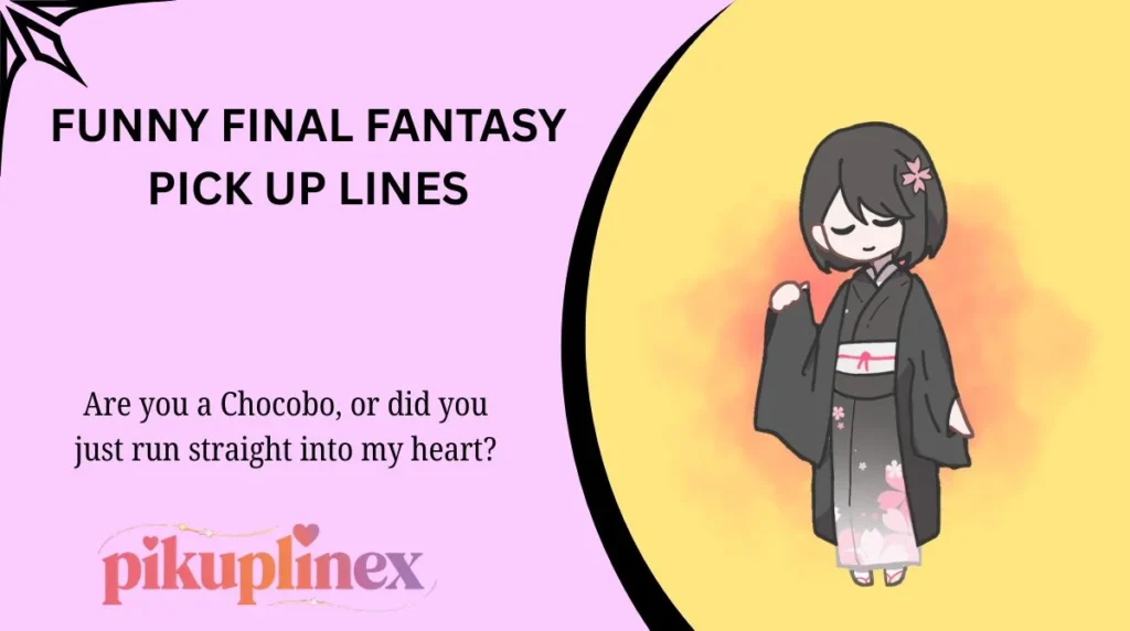 Funny Final Fantasy Pick Up Lines