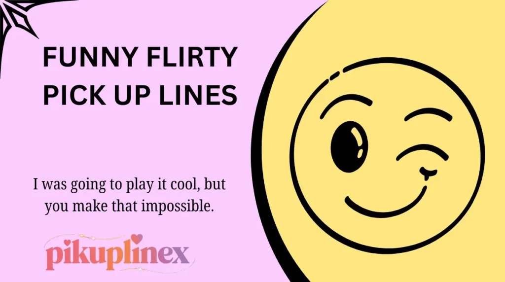 Funny Flirty Pick Up Lines