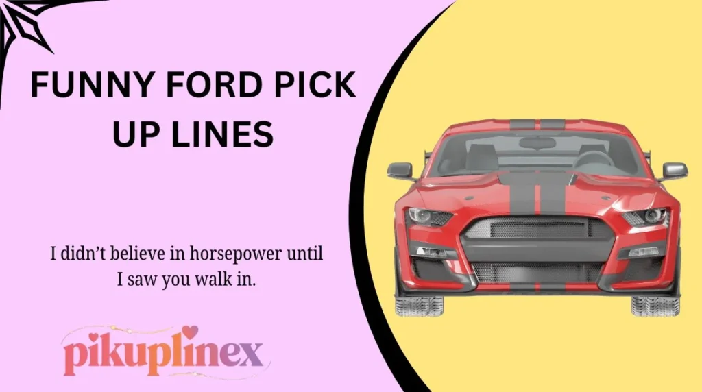 Funny Ford Pick Up Lines