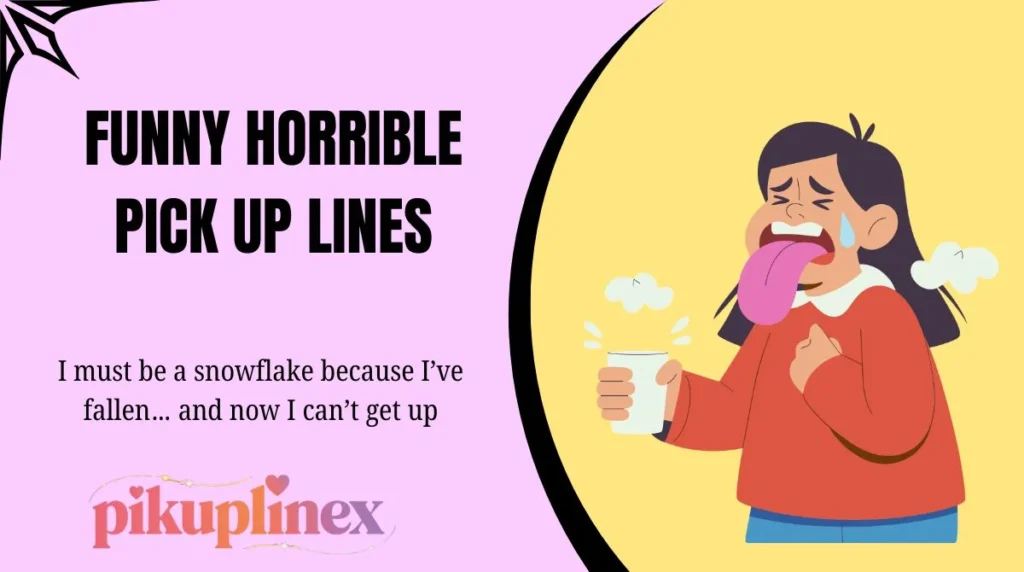 Funny horrible pick up lines