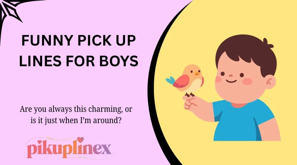 Funny pick up lines for boys
