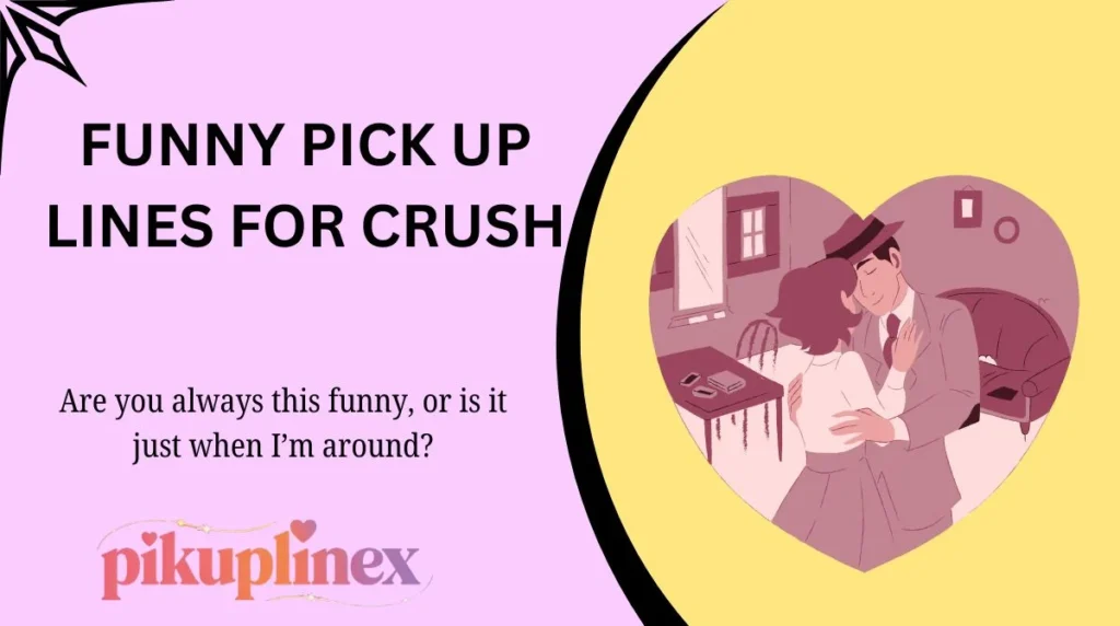 Funny Pick Up Lines for Crush