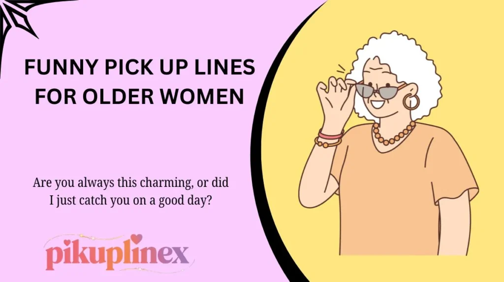 Funny Pick Up Lines for Older Women