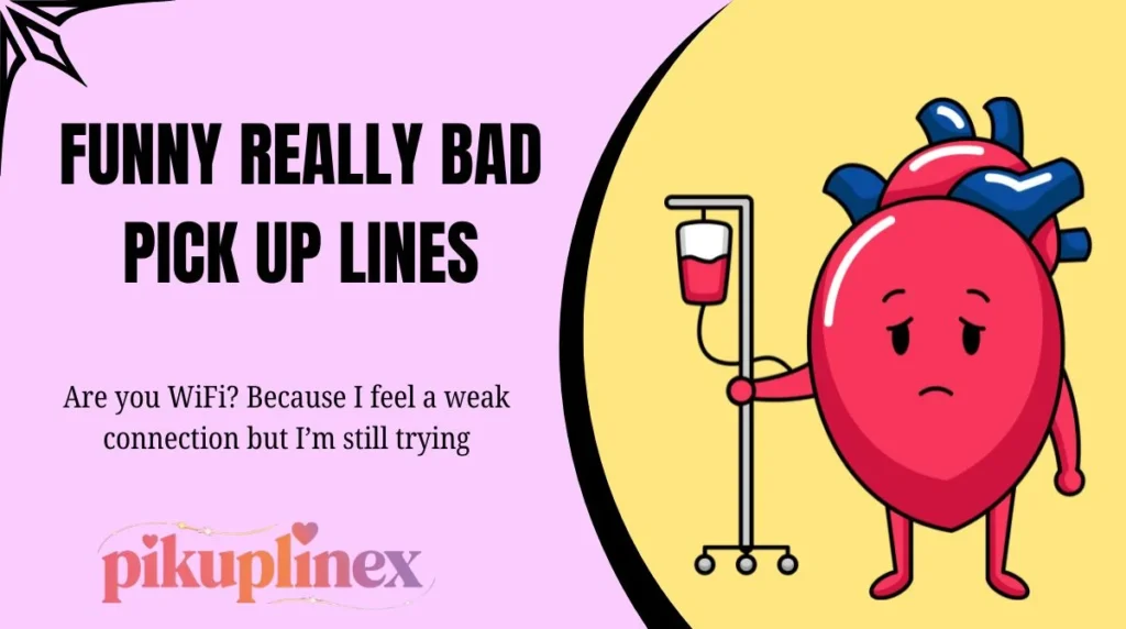 Funny Really Bad Pick Up Lines