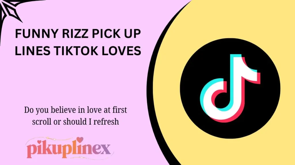 Funny rizz pick up lines TikTok loves