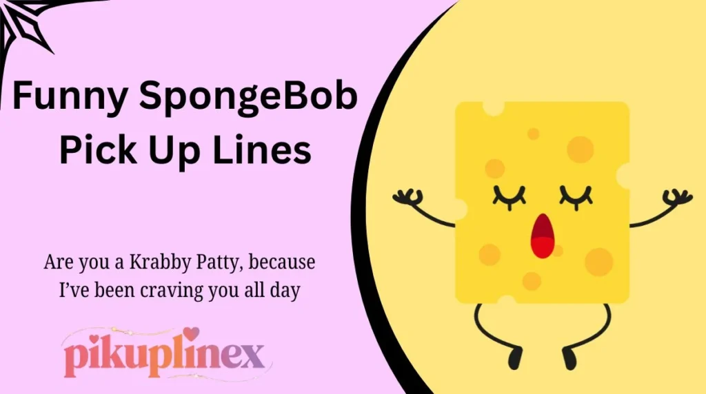 Funny SpongeBob Pick Up Lines