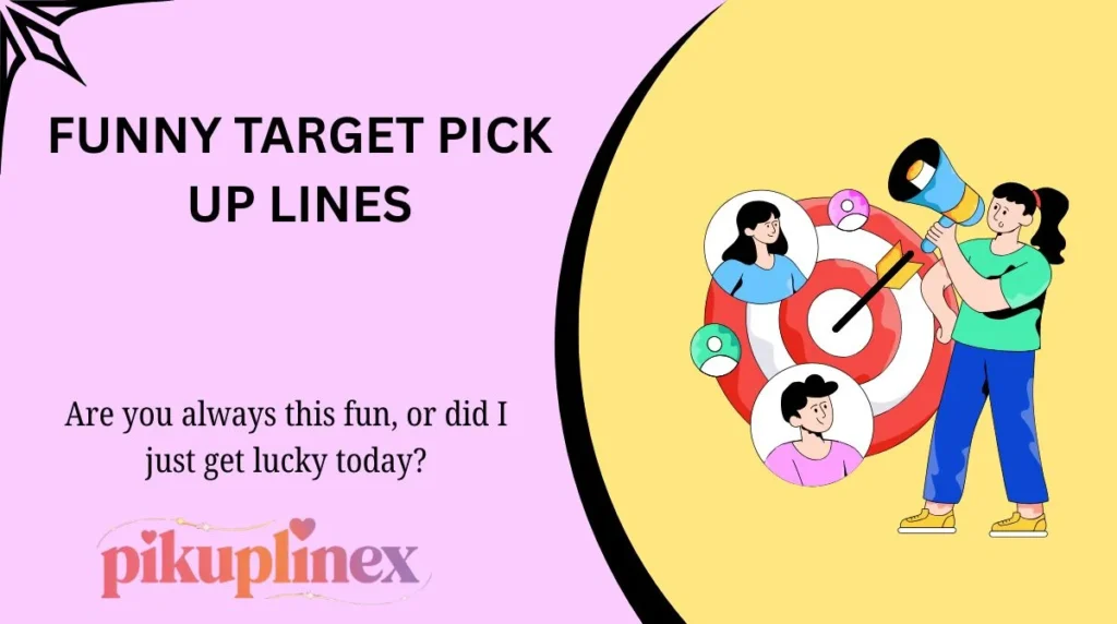 Funny Target Pick Up Lines