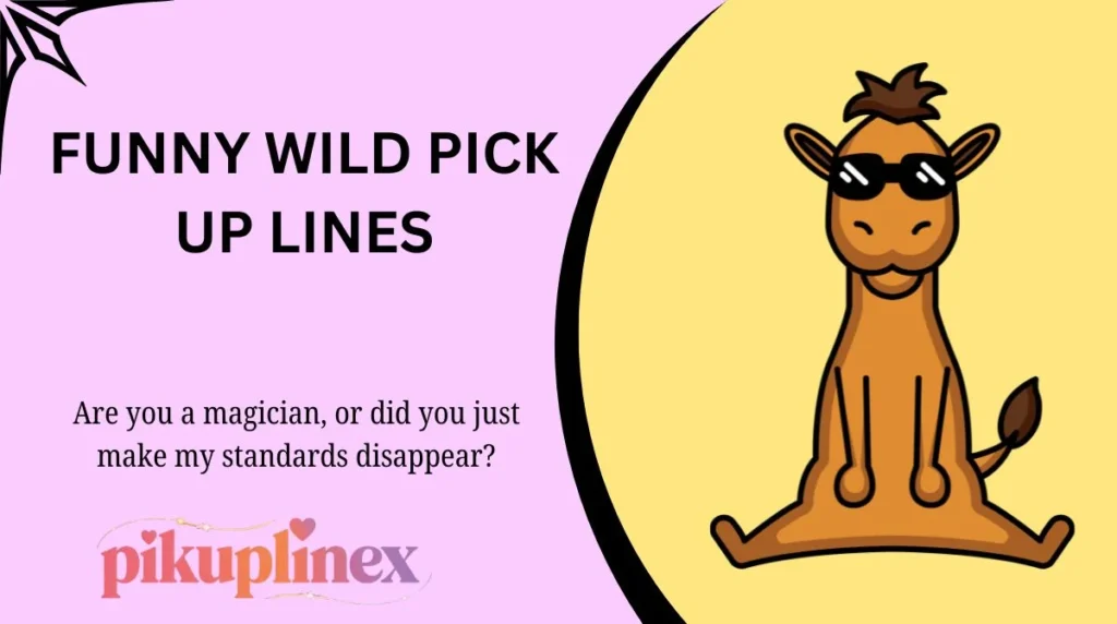 Funny Wild Pick Up Lines