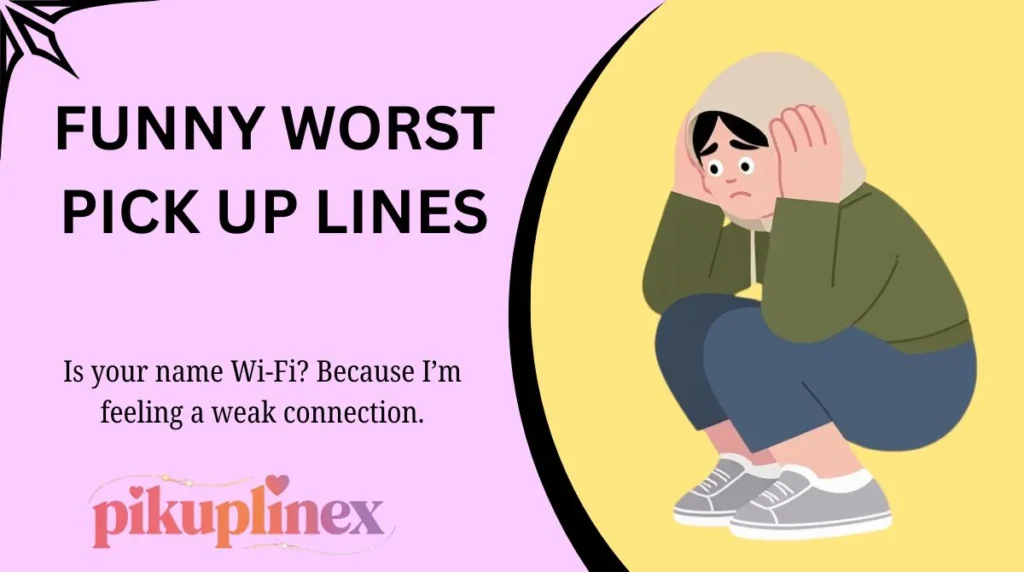 Funny Worst Pick Up Lines