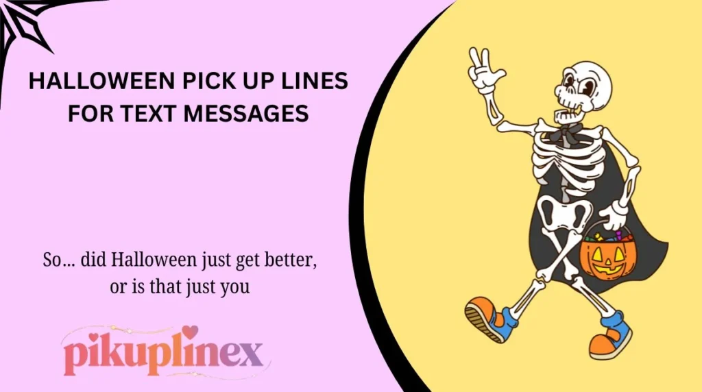 Halloween Pick Up Lines for Text Messages