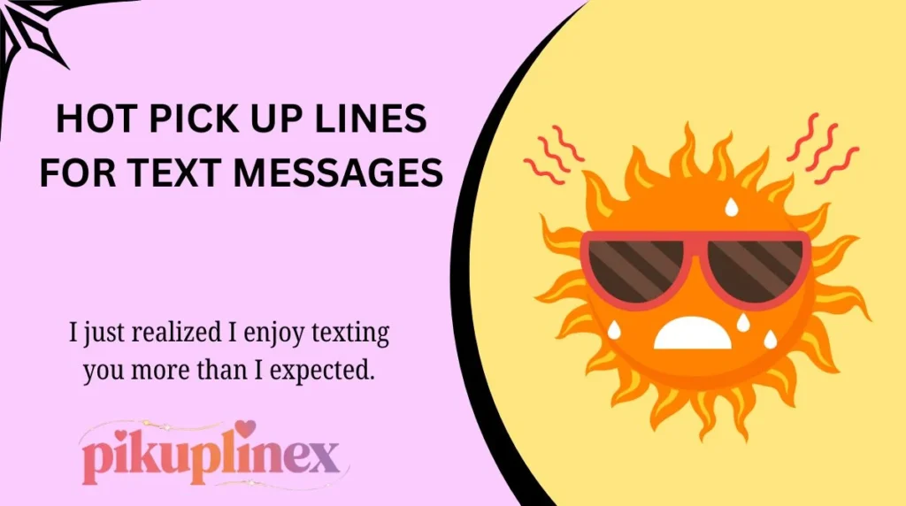 Hot Pick Up Lines for Text Messages