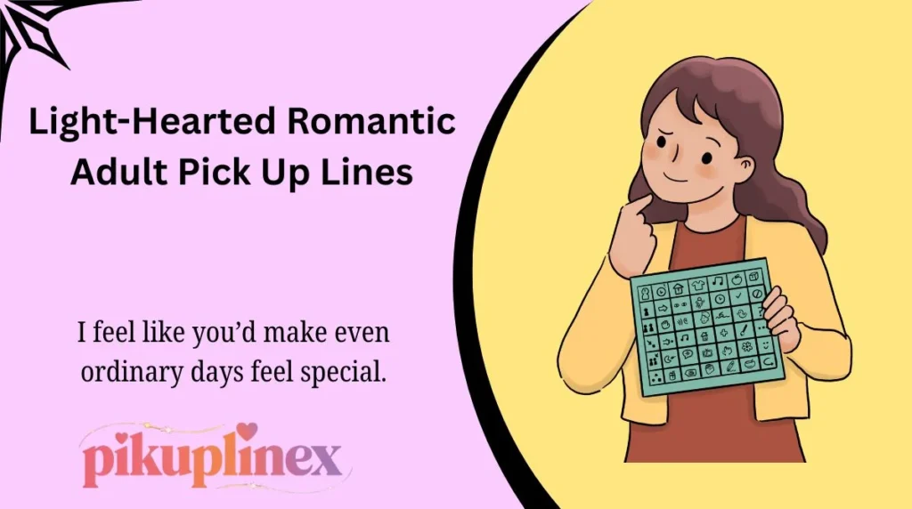 Light-Hearted Romantic Adult Pick Up Lines