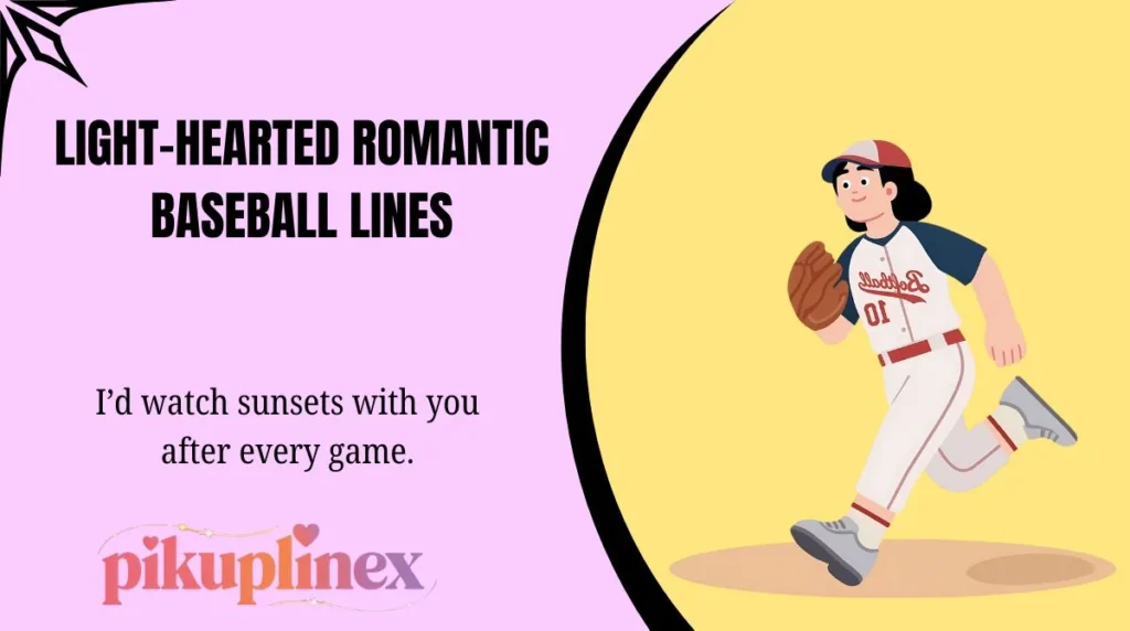 Light-Hearted Romantic Baseball Lines
