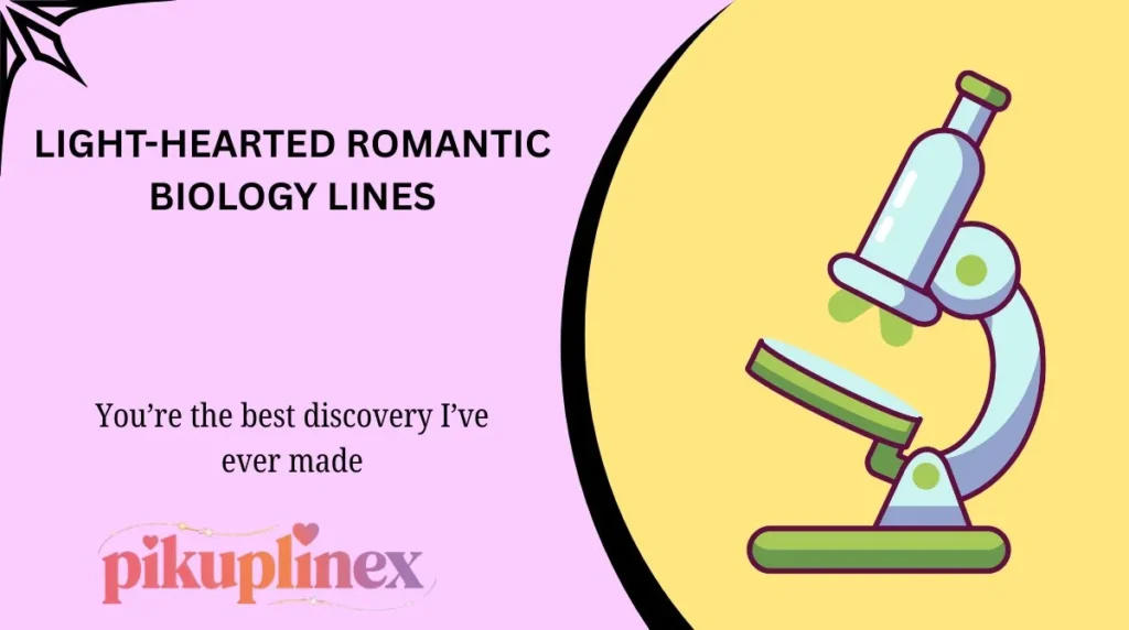 Light-Hearted Romantic Biology Lines