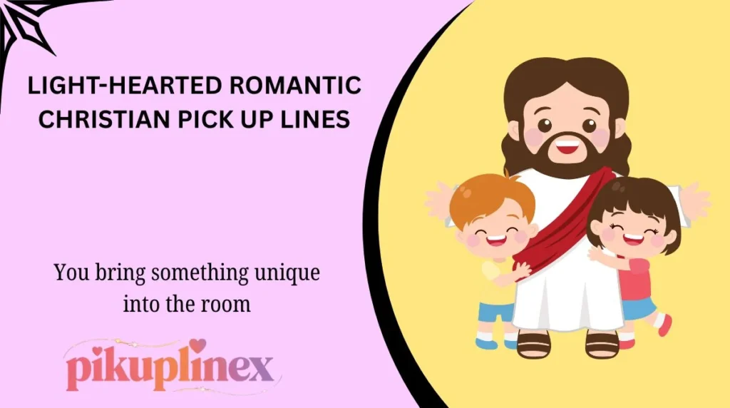 Light-Hearted Romantic Christian Pick Up Lines