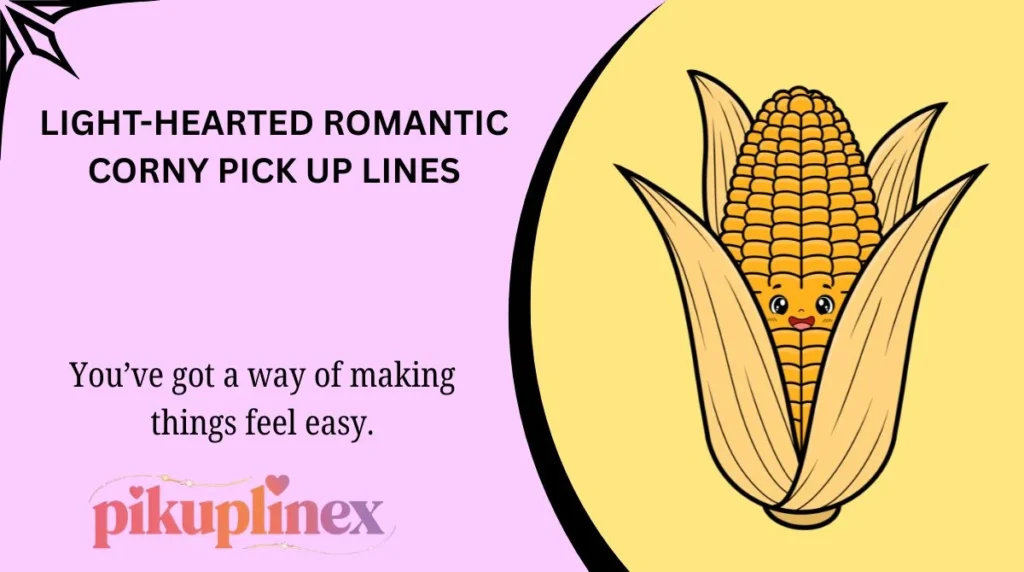 Light-Hearted Romantic Corny Pick Up Lines