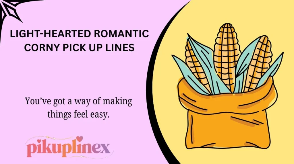 Light-Hearted Romantic Corny Pick Up Lines