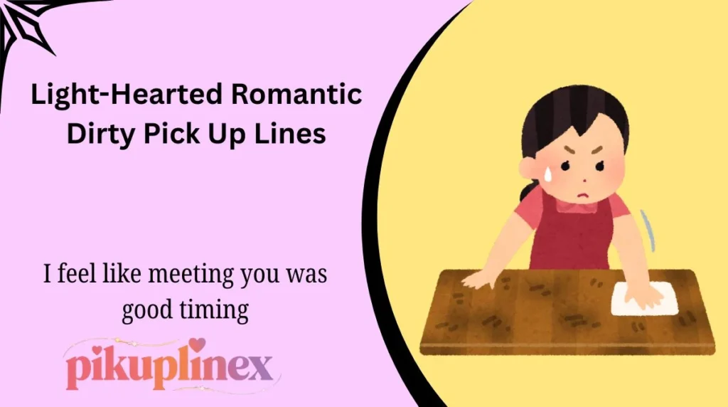Light-Hearted Romantic Dirty Pick Up Lines