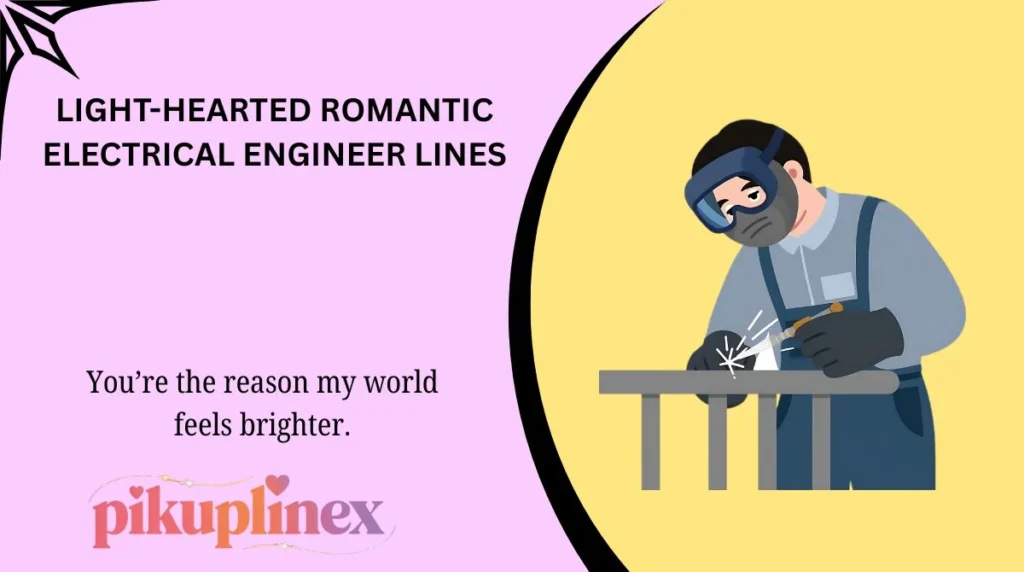 Light-Hearted Romantic Electrical Engineer Lines