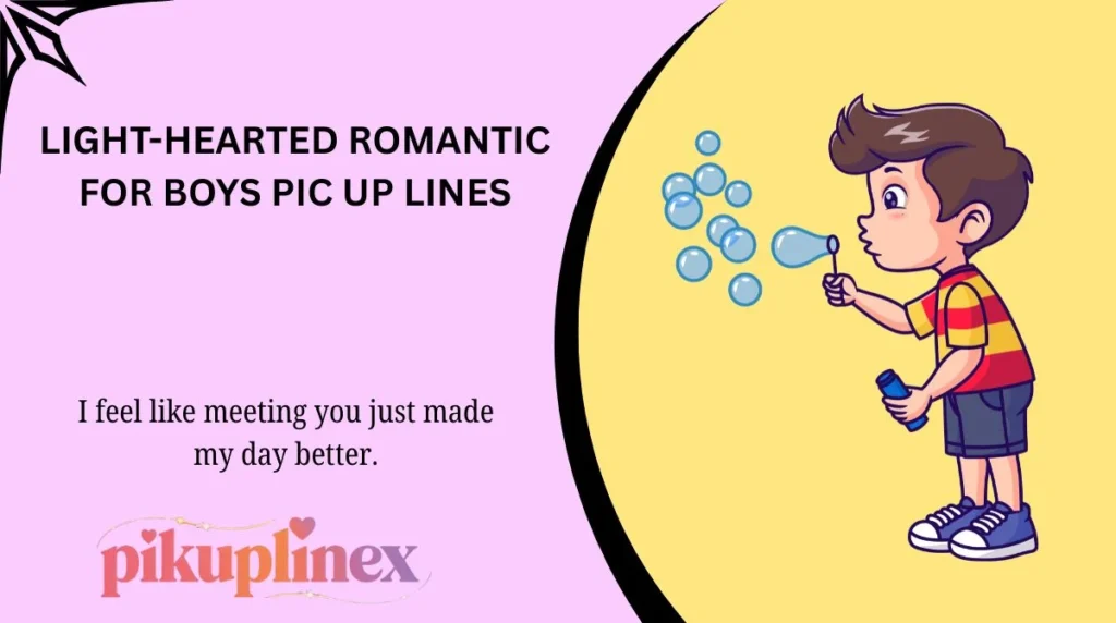 Light-hearted romantic for boys pic up lines