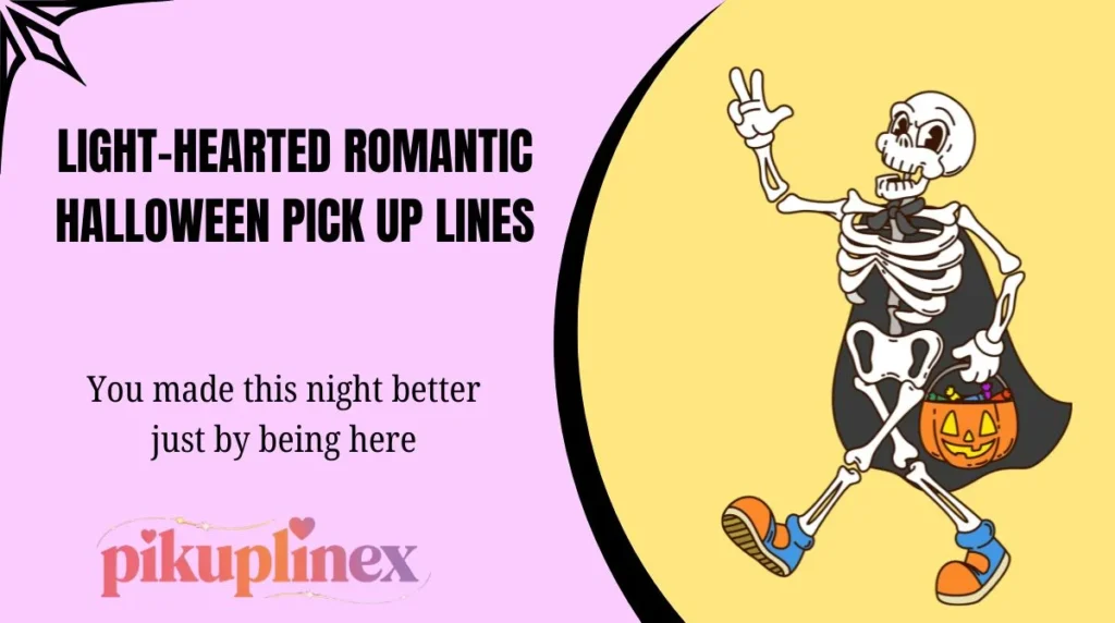 Light-Hearted Romantic Halloween Pick Up Lines