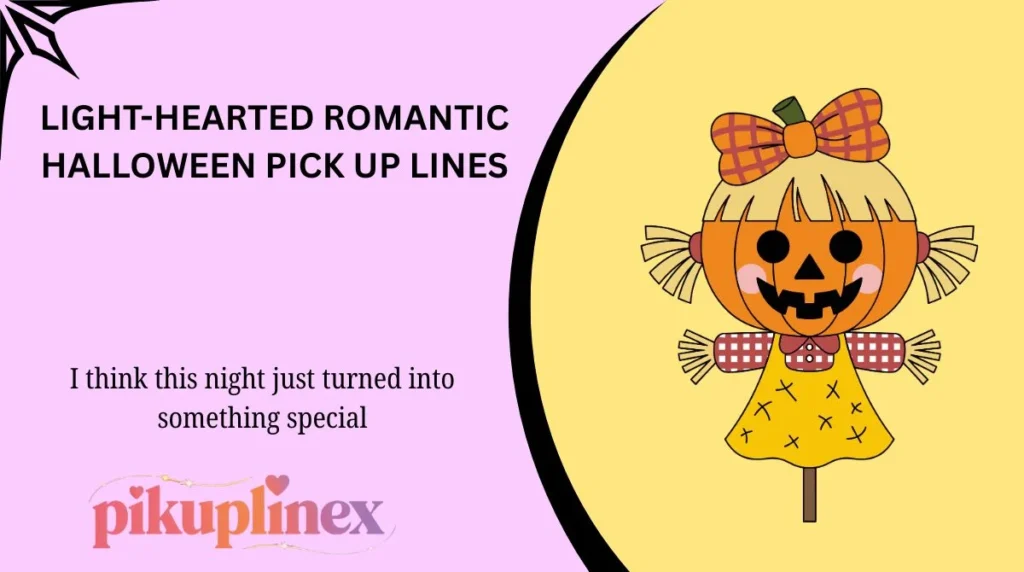 Light-Hearted Romantic Halloween Pick Up Lines