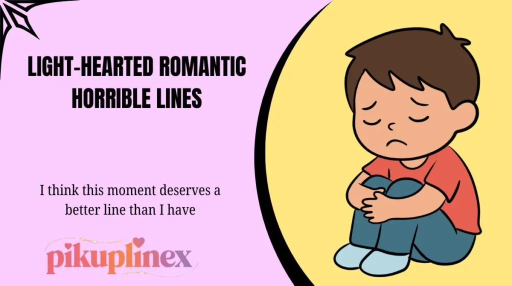 Light-hearted romantic horrible lines