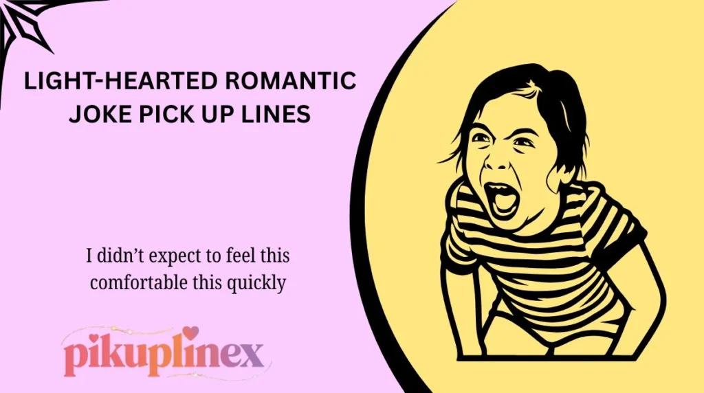 Light-Hearted Romantic Joke Pick Up Lines