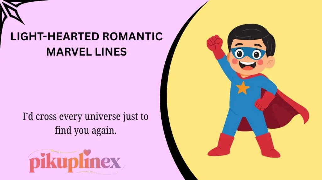 Light-Hearted Romantic Marvel Lines