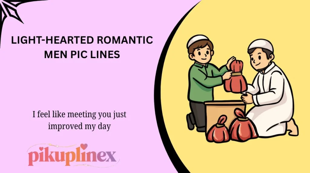 Light-Hearted Romantic Men Pic Lines