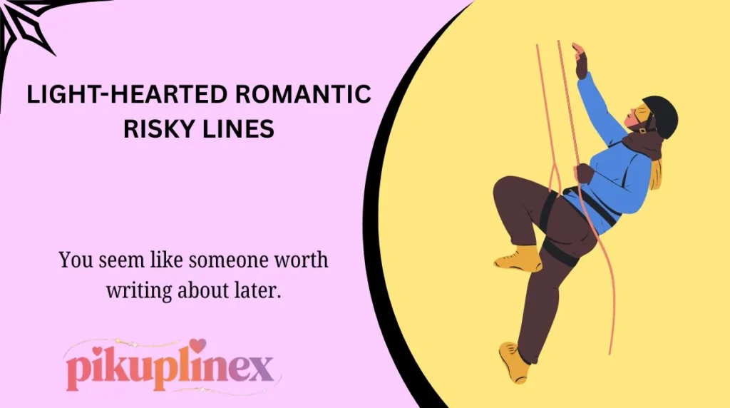 Light-Hearted Romantic Risky Lines