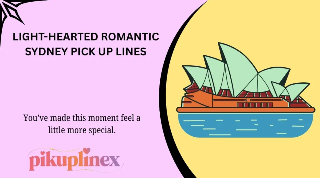 Light-Hearted Romantic Sydney Pick Up Lines