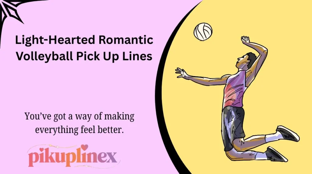 Light-Hearted Romantic Volleyball Pick Up Lines