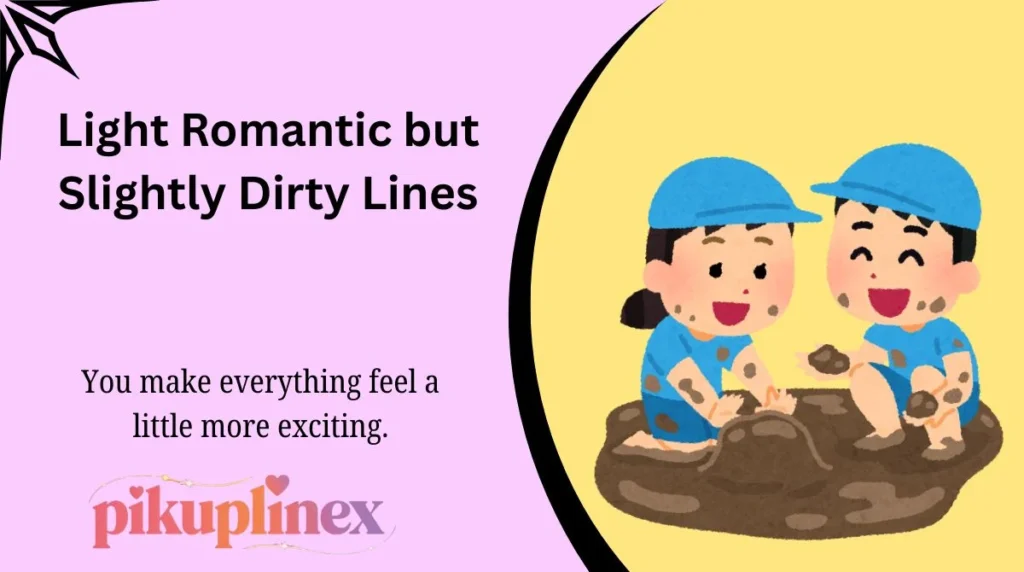 Light Romantic but Slightly Dirty Lines