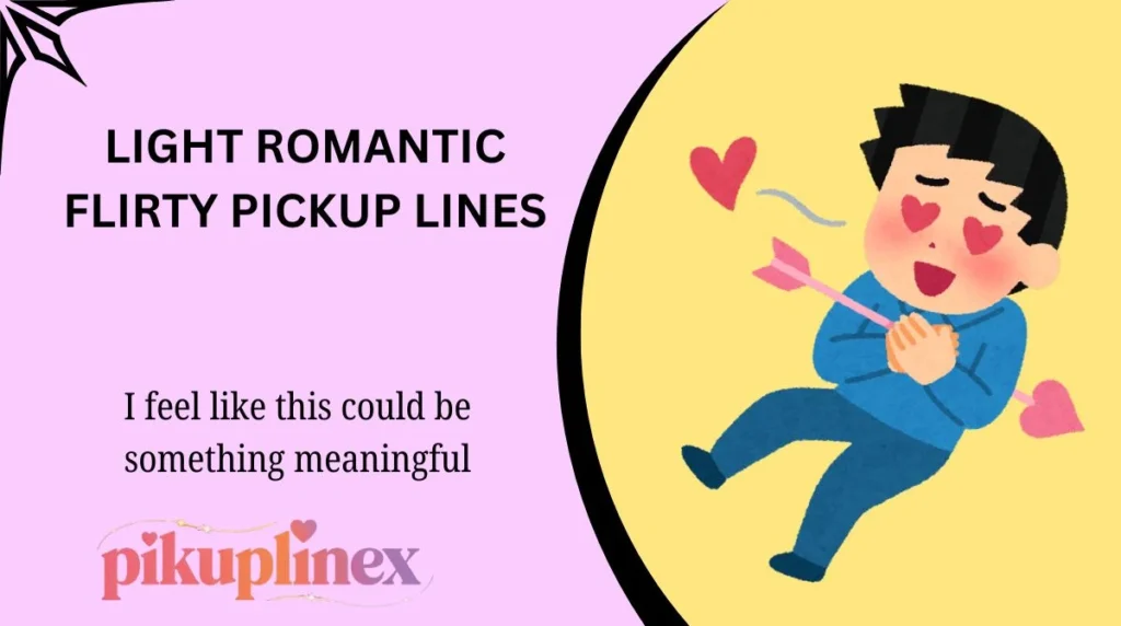 Light Romantic Flirty Pickup Lines