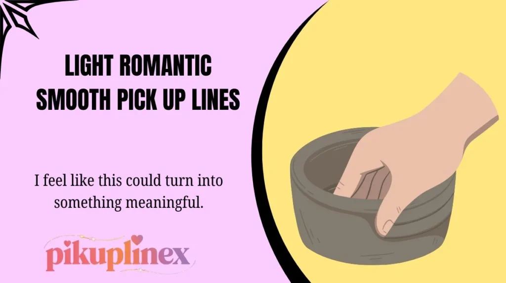 Light Romantic Smooth Pick Up Lines