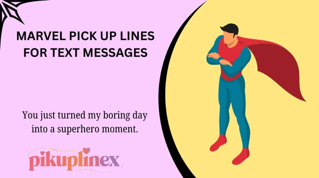Marvel Pick Up Lines for Text Messages