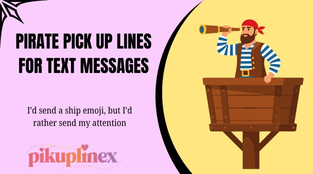Pirate Pick Up Lines for Text Messages