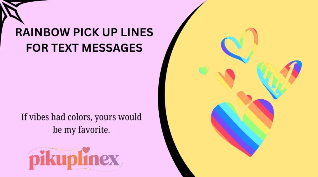 Rainbow Pick Up Lines for Text Messages