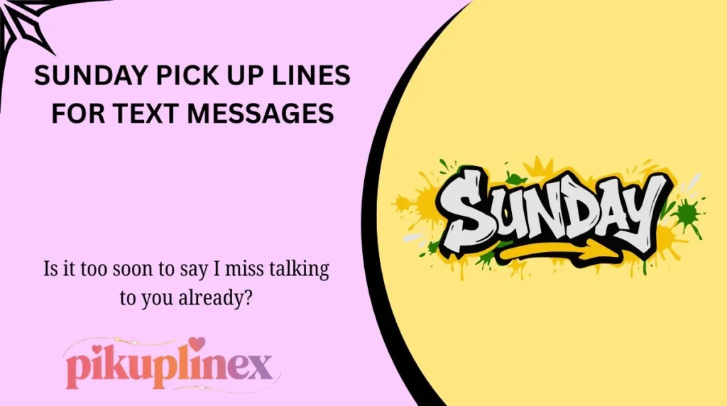 Sunday Pick Up Lines for Text Messages