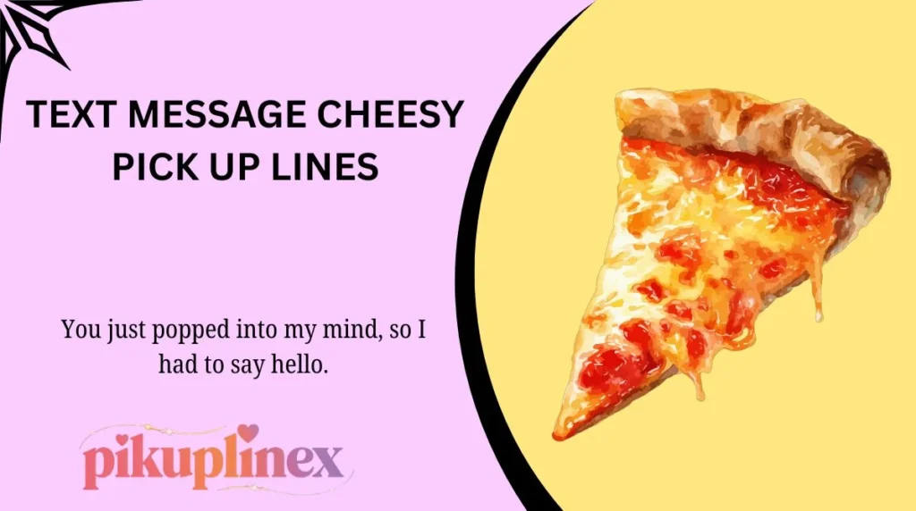 Text Message Cheesy Pick Up Lines