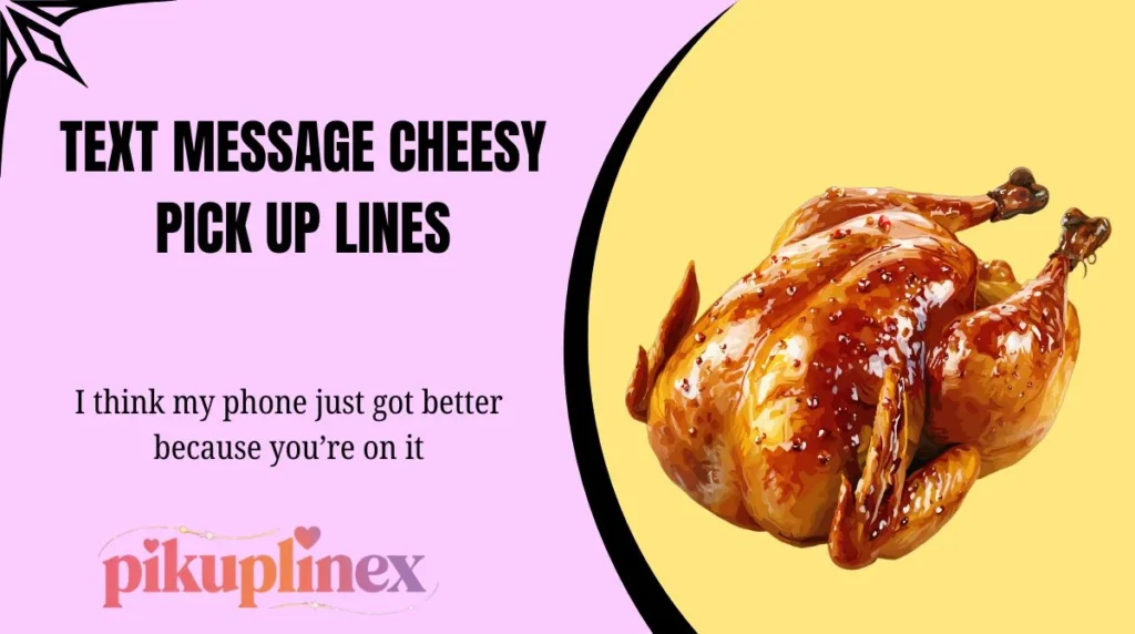 Text Message Cheesy Pick Up Lines
