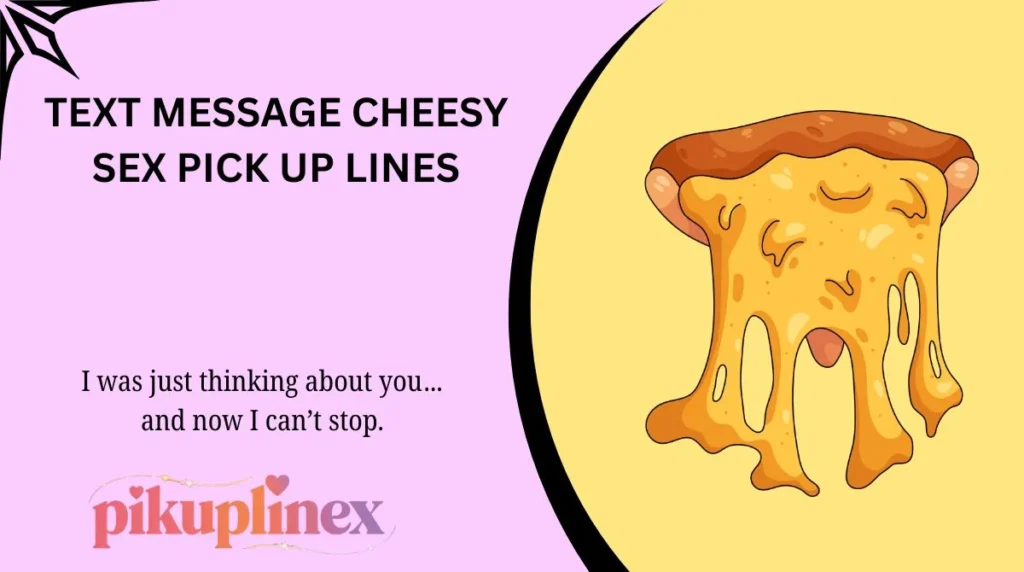 Text Message Cheesy Sex Pick Up Lines