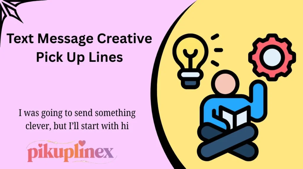 Text Message Creative Pick Up Lines